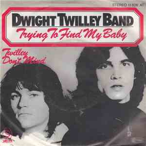 Dwight Twilley Band - Trying To Find My Baby