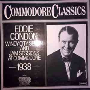 Eddie Condon And His Windy City Seven - Jam Sessions At Commodore 1938