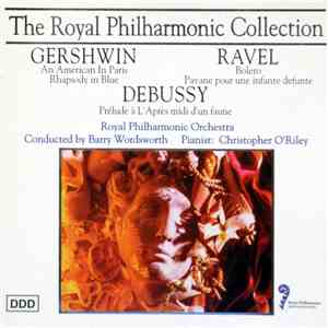 Gershwin, Ravel, Debussy ' The Royal Philharmonic Orchestra, Barry Wordswor ...