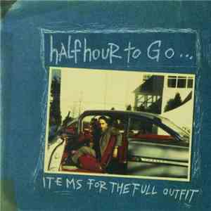 Half Hour To Go - Items For The Full Outfit