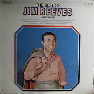 Jim Reeves - The Best Of Jim Reeves Volume III