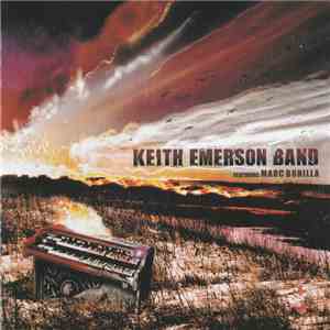 Keith Emerson Band Featuring Marc Bonilla - Keith Emerson Band Featuring Ma ...