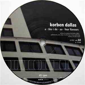 Korben Dallas - Like I Do / Four Flavours