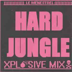Le Menestrel - Hard - Jungle Xplosive Mix