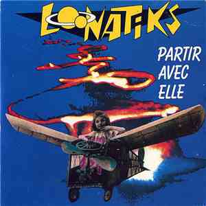 Loonatiks - Partir Avec Elle