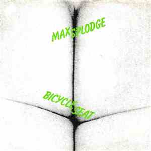 Max Splodge - Bicycle Seat / Bicycle Seat (Dub)