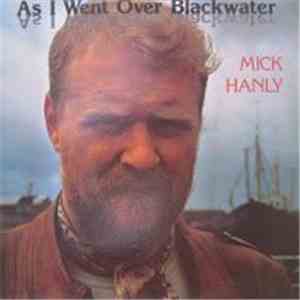 Mick Hanly - As I Went Over Blackwater