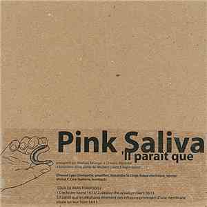 Pink Saliva - Il Paraît Que