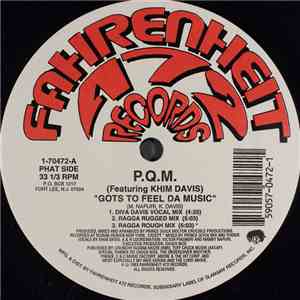 P.Q.M. - Gots To Feel Da Music