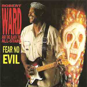 Robert Ward & The Black Top All-Stars - Fear No Evil