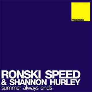 Ronski Speed & Shannon Hurley - Summer Always Ends
