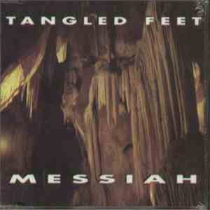 Tangled Feet - Messiah