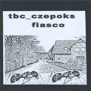 TBC_Czepoks, TBC , Czepoks - Fiasco