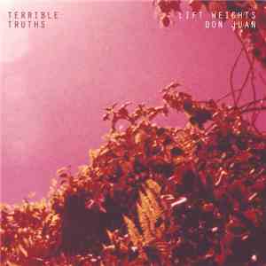 Terrible Truths - Lift Weights / Don Juan
