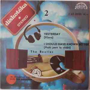 The Beatles - Yesterday (Včera) / I Should Have Known Better (Mohl Jsem To  ...
