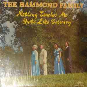 The Hammond Family  - Nothing Touches Me Quite Like Calvary