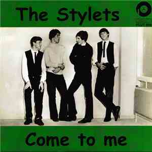 The Stylets - Come To Me / Hi-Heel Sneakers
