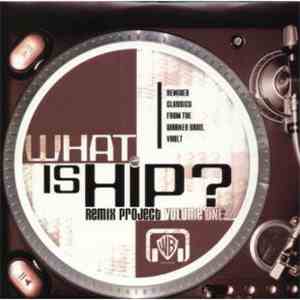 Various - What Is Hip? Remix Project Volume One