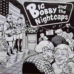 Big Bobby And The Nightcaps - Not The Same