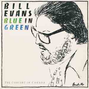 Bill Evans - Blue In Green - The Concert In Canada