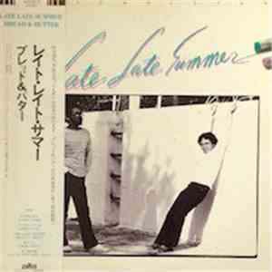 Bread & Butter  - Late Late Summer