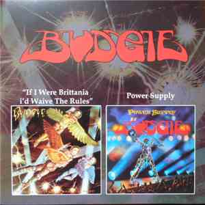Budgie - If I Were Brittania I'd Waive The Rules / Power Supply
