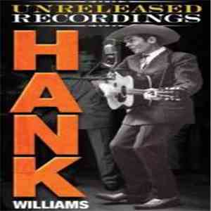 Hank Williams - The Unreleased Recordings
