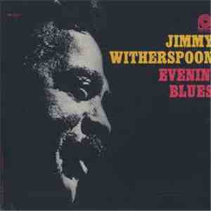 Jimmy Witherspoon - Evenin' Blues