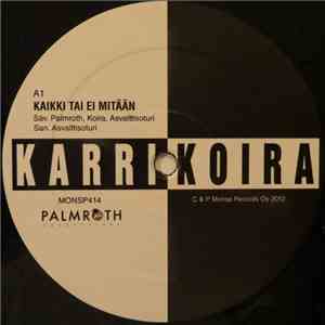 Karri Koira - Kaikki Tai Ei Mitään