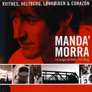 Kvitnes, Heltberg, Lønhøiden & Corazón - Manda' Morra (14 Sanger Av Stein Ove Berg)