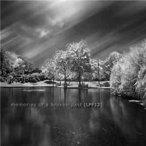 LPF12 - Memories Of A Broken Past