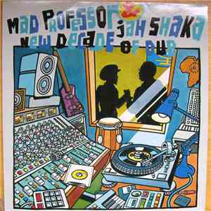 Mad Professor & Jah Shaka - New Decade Of Dub