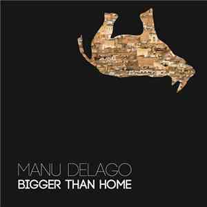 Manu Delago - Bigger Than Home