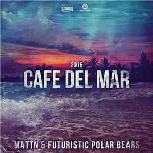 MATTN & Futuristic Polar Bears - Café Del Mar 2016