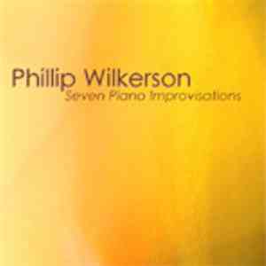 Phillip Wilkerson - Seven Piano Improvisations