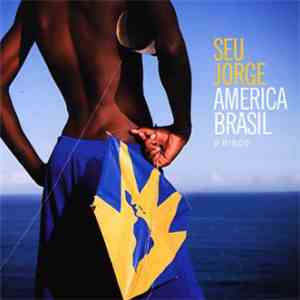 Seu Jorge - América Brasil O Disco