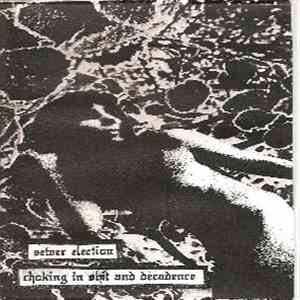 Sewer Election - Choking In Shit And Decadence