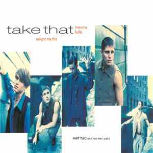 Take That Featuring Lulu - Relight My Fire