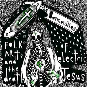 The Bonnevilles  - Folk Art And The Death Of Electric Jesus