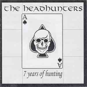 The Headhunters  - 7 Years Of Hunting