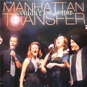 The Manhattan Transfer - Couldn't Be Hotter