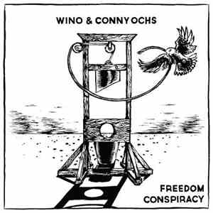 Wino  & Conny Ochs - Freedom Conspiracy