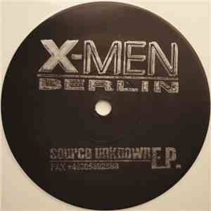 X-Men Berlin - Source Unknown E.P.