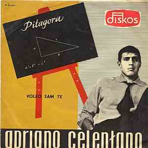 Adriano Celentano - Voleo Sam Te / Pitagora