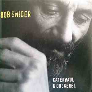 Bob Snider - Caterwaul & Doggerel