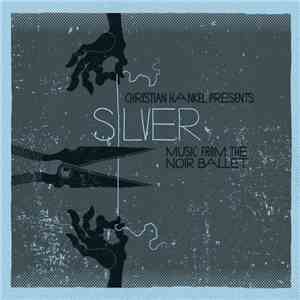 Christian Hankel - Silver - Music From The Noir Ballet