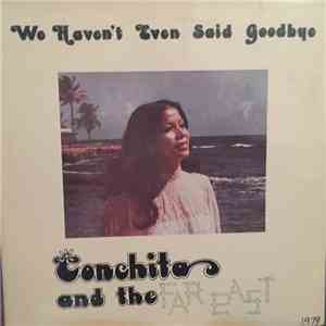 Conchita And The Far East - We Haven't Even Said Goodbye