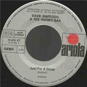 Dave Daffodil & His Honey Sax - Just For A Drink