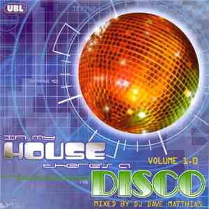 Dave Matthias - In My House, There's a Disco Volume 1.0