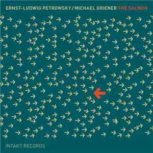 Ernst-Ludwig Petrowsky / Michael Griener - The Salmon